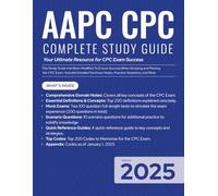 AAPC CPC Complete Study Guide 2025: Your Ultimate Resource for CPC Exam Success