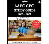 AAPC CPC Study Guide 2025 - 2026: Your All-in-One Prep to Success with Practice Questions, Detailed Explanations, and Expert Strategies