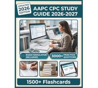 AAPC CPC STUDY GUIDE 2026-2027: 3,000+ Practice Questions, 12 Full-Length Tests, Digital Flashcards & Advanced Exam Simulators To Pass with Confidence