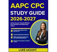 AAPC CPC Study Guide 2026-2027: Achieve Success Through 1000 Real Exam Questions and Step-by-Step Answer