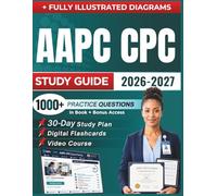 AAPC CPC STUDY GUIDE 2026 - 2027: Expanded Edition with Detailed Review for CPT, ICD-10-CM, HCPCS Coding and E/M Services, 1000+ Questions and Answers ... Access to Pass (Academic Succees Hub)