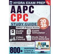 AAPC CPC Study Guide 2026 | Updated for the Latest Exam Edition: Includes 49hrs+ E-learning Tools, 800+ Practice Questions, and In-depth Answers for the Professional Coder Certification