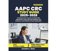 AAPC CRC STUDY GUIDE 2025-2026: Complete Exam Prep for Certified Risk Adjustment Coder with 500 Updated Test Questions and Detailed Answer Explanation