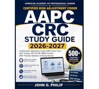 AAPC CRC STUDY GUIDE 2026-2027: Certified Risk Adjustment Coder (CRC) Exam Prep | HCC Coding, ICD-10-CM, MEAT Criteria, 500+ Practice Questions & Study Review
