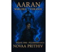 AARAN : Warlord of Veiranos: Sequel One : Pulseborn Saga - Post-Apocalyptic Intergalactic War Novel: 1