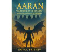 AARAN - Warlord of Veiranos: Sequel Two - Council of Shadows : Post-Apocalyptic Intergalactic War Novel: 2