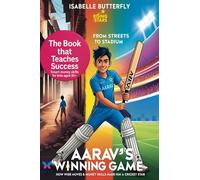 Aarav´s Winning Game - From Streets to Stadium: How Wise Moves & Money Skills Made Him a Cricket Star: A Story of Cricket, Entrepreneurship and Success for Young Minds. (Rising Stars)