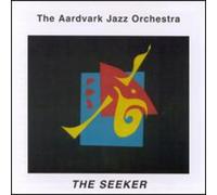 Aardvark Jazz Orchestra - The Seeker