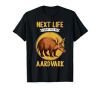 Aardvarks Next Life i want to be an Aardvark T-Shirt