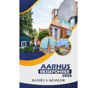 Aarhus Reiseführer 2026: Entdecken Sie Museen, malerische Natur, die besten Restaurants und praktische Tipps für die Erkundung der antiken Stadt Dänemarks
