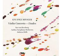 Aarhus Symphony Orchestra - Knudåge Riisager: Violin Concerto Etudes