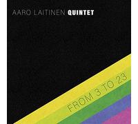 Aaro Laitinen Quintet - From 3 to 23