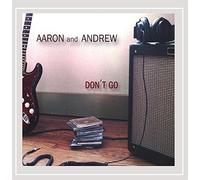 Aaron and Andrew - Don't Go