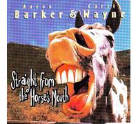 Aaron Barker & Curtis Wayne - Straight from the horse's mouth