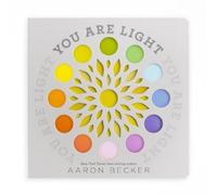Aaron Becker You Are Light (Board Book)