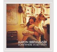 Aaron Bibelhauser - Somewhere in Between