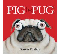 Aaron Blabey Pig the Pug Book Aaron Blabey Multicolor