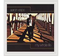 Aaron Espe - My Whole Life