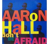 AARON HALL / DON'T BE AFRAID