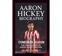 AARON HICKEY BIOGRAPHY: Comeback Season - The Untold Story of Aaron Hickey’s Return
