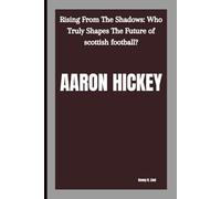 AARON HICKEY: Rising From The Shadows: Who Truly Shapes The Future of scottish football?