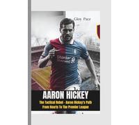 AARON HICKEY: The Tactical Rebel - Aaron Hickey's Path From Hearts To The Premier League