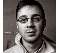 Aaron Irwin - Ordinary Lives