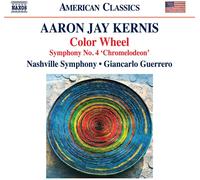 Nashville So/Guerrero - Aaron Jan Kernis: Color Wheel, Symphony No. 4 'Chromelodeon'