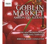 Aaron Jay Kernis: Goblin Market