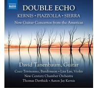 Aaron Jay Kernis : Kernis/Piazzolla/Sierra: Double Echo: New Guitar Concertos