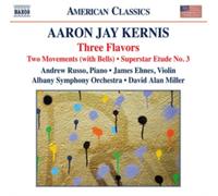 Aaron Jay Kernis: Three Flavors