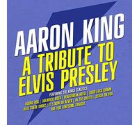 AARON KING - A Tribute To Elvis Presley tally