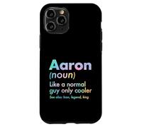 Aaron Like A Normal Guy Only Cooler Legend King First Name Case for iPhone 11 Pro