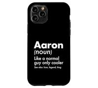 Aaron Like A Normal Guy Only Cooler Legend King First Name Case for iPhone 11 Pro