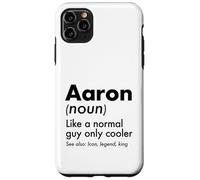 Aaron Like A Normal Guy Only Cooler Legend King First Name Case for iPhone 11 Pro Max