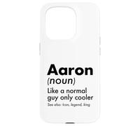 Aaron Like A Normal Guy Only Cooler Legend King First Name Case for iPhone 15 Pro