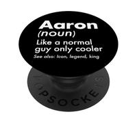 Aaron Like A Normal Guy Only Cooler Legend King First Name PopSockets Adhesive PopGrip