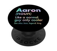 Aaron Like A Normal Guy Only Cooler Legend King First Name PopSockets Adhesive PopGrip
