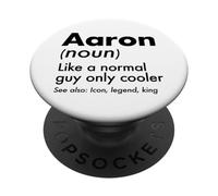 Aaron Like A Normal Guy Only Cooler Legend King First Name PopSockets Adhesive PopGrip
