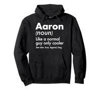 Aaron Like A Normal Guy Only Cooler Legend King First Name Pullover Hoodie