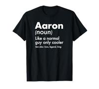 Aaron Like A Normal Guy Only Cooler Legend King First Name T-Shirt