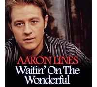 Aaron Lines - Waiting on the Wonderful