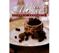 Aaron Maree's Classic Desserts (Aaron Maree's favourite desserts)