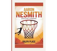 AARON NESMITH: Catch & Rise-A Biography