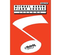 Aaron Piano Course: Lessons Grade 2 (Michael Aaron Piano Course)