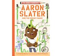 Aaron Slater and the Sneaky Snake (The Questioneers Book #6)