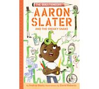 Aaron Slater and the Sneaky Snake : The Questioneers Chapter Book #6