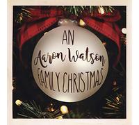 Aaron Watson - An Aaron Watson Family Christmas