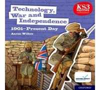 Aaron Wilkes KS3 History 4th Edition: Technology, War & Independence 1901-Present Day Student Book Aaron Wilkes Multicolor