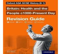 Aaron Wilkes Oxford AQA GCSE History: Britain: Health & the People Aaron Wilkes Multicolor